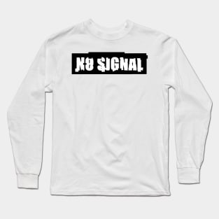 No Signal Glitched Text Long Sleeve T-Shirt